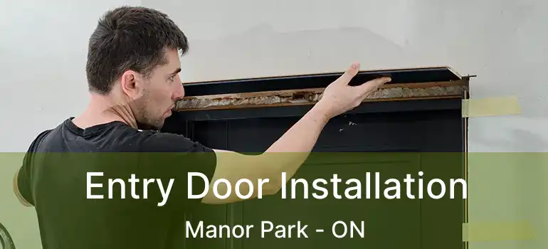  Entry Door Installation Manor Park - ON