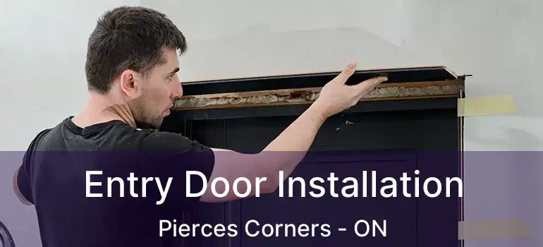  Entry Door Installation Pierces Corners - ON