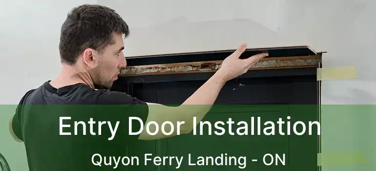  Entry Door Installation Quyon Ferry Landing - ON