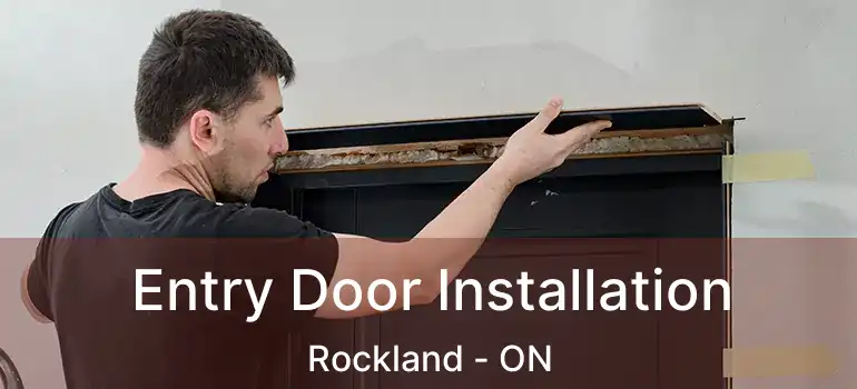  Entry Door Installation Rockland - ON