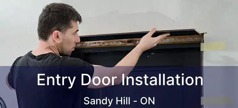  Entry Door Installation Sandy Hill - ON