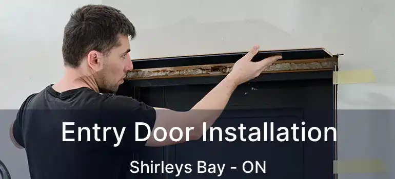  Entry Door Installation Shirleys Bay - ON