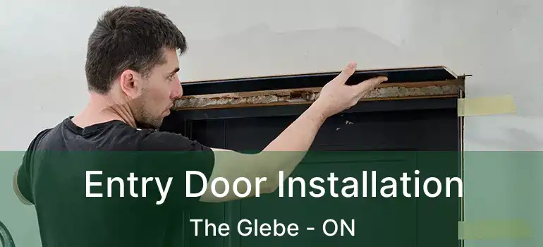  Entry Door Installation The Glebe - ON