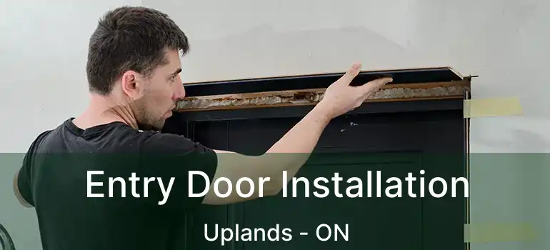  Entry Door Installation Uplands - ON