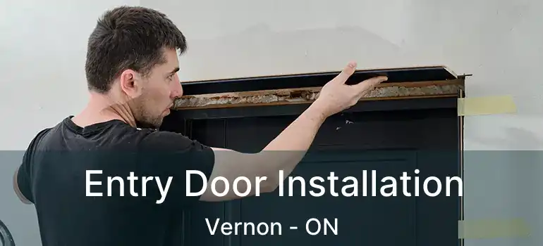  Entry Door Installation Vernon - ON