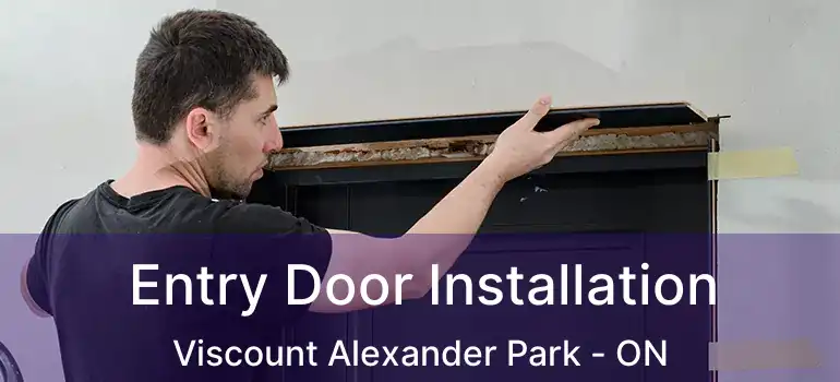  Entry Door Installation Viscount Alexander Park - ON