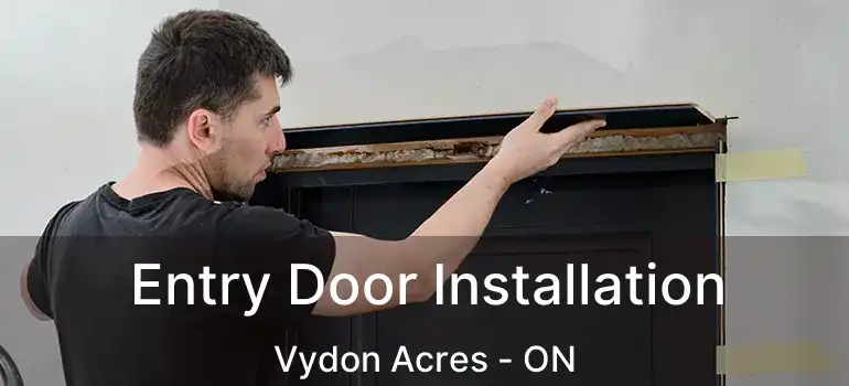  Entry Door Installation Vydon Acres - ON