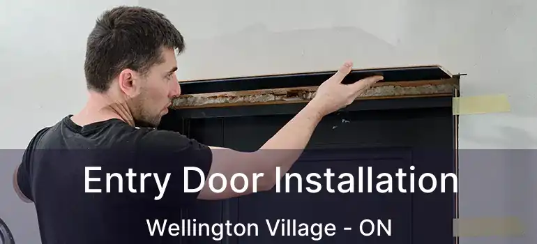  Entry Door Installation Wellington Village - ON