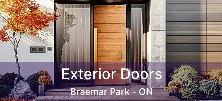  Exterior Doors Braemar Park - ON