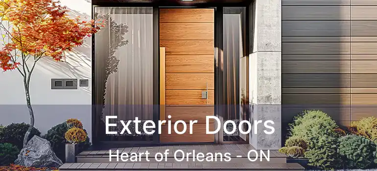  Exterior Doors Heart of Orleans - ON