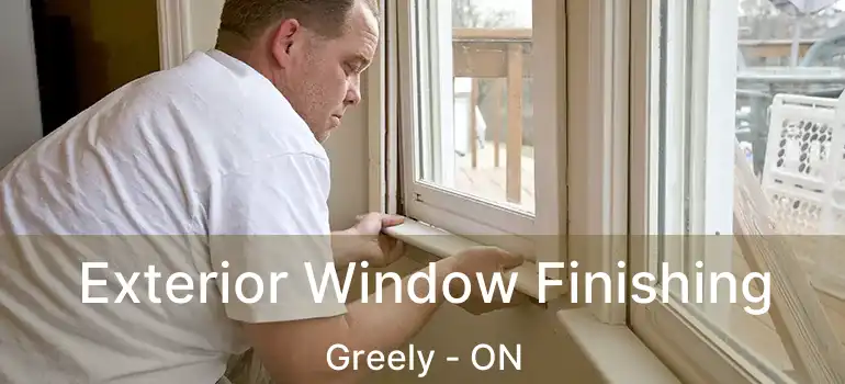  Exterior Window Finishing Greely - ON