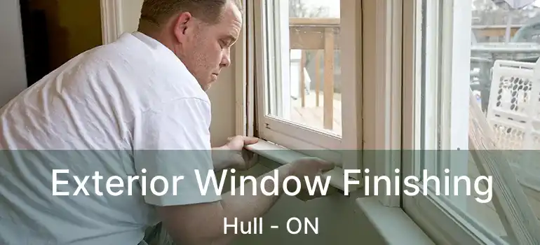  Exterior Window Finishing Hull - ON