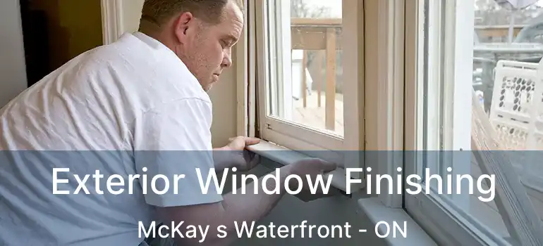  Exterior Window Finishing McKay s Waterfront - ON