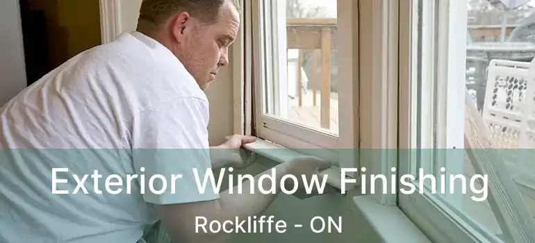  Exterior Window Finishing Rockliffe - ON