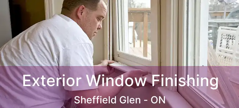  Exterior Window Finishing Sheffield Glen - ON