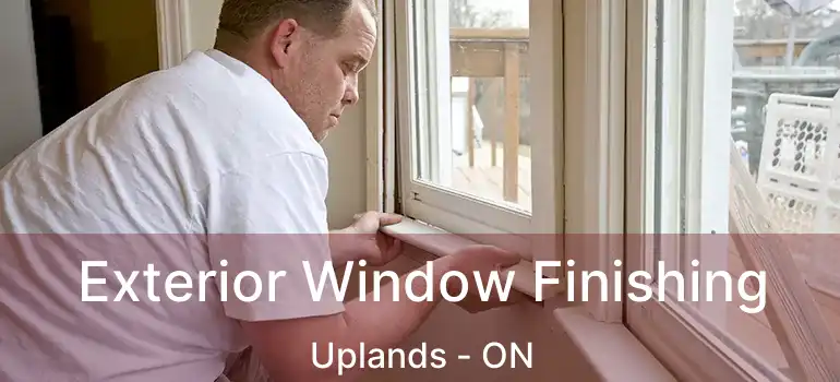  Exterior Window Finishing Uplands - ON