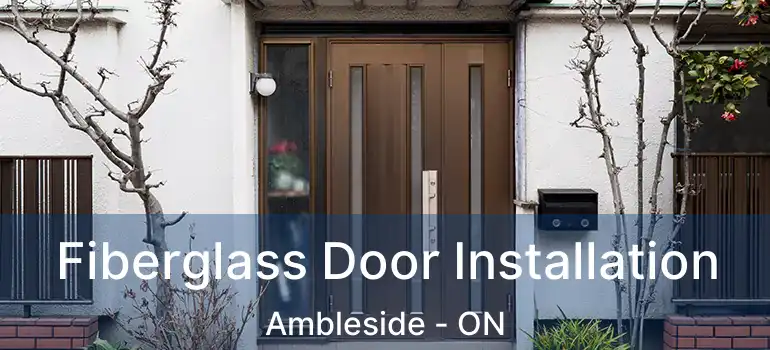  Fiberglass Door Installation Ambleside - ON