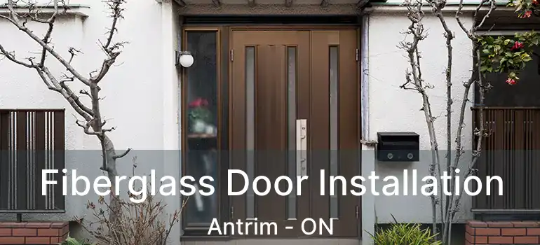  Fiberglass Door Installation Antrim - ON