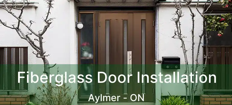  Fiberglass Door Installation Aylmer - ON