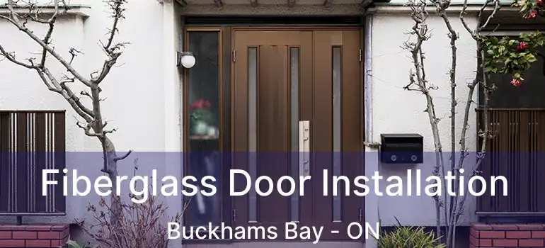  Fiberglass Door Installation Buckhams Bay - ON