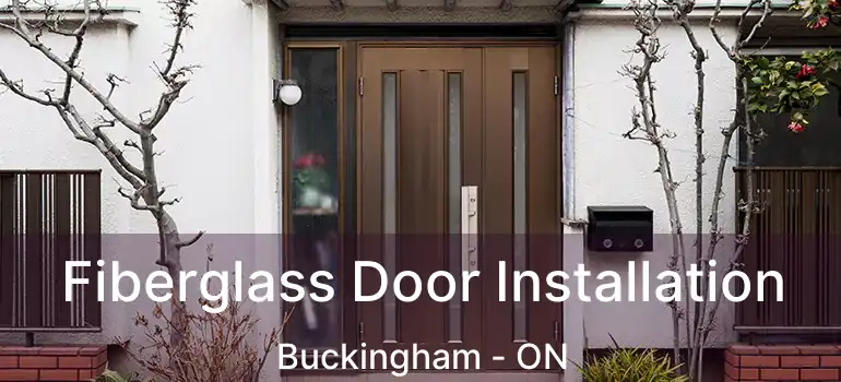  Fiberglass Door Installation Buckingham - ON