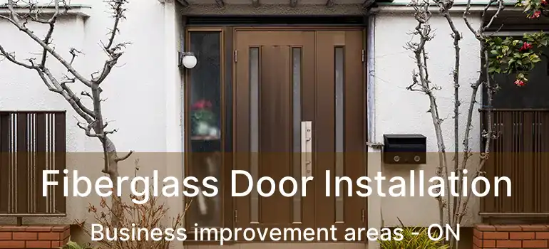  Fiberglass Door Installation Business improvement areas - ON