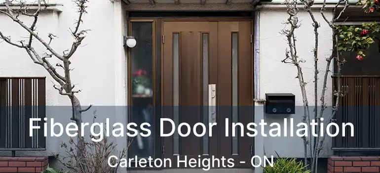  Fiberglass Door Installation Carleton Heights - ON