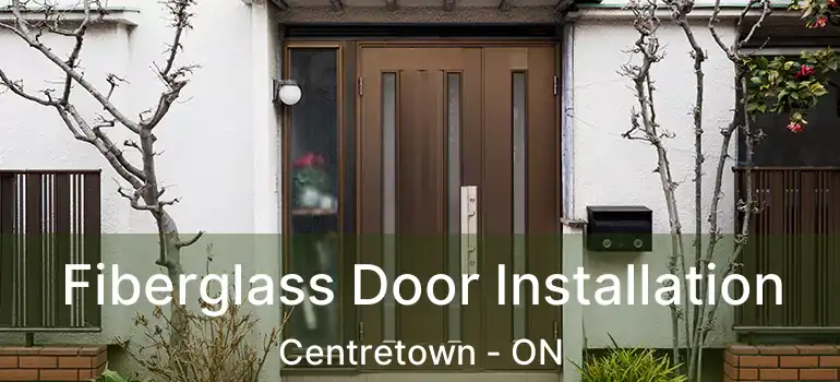  Fiberglass Door Installation Centretown - ON