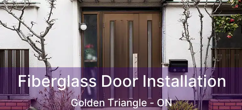  Fiberglass Door Installation Golden Triangle - ON