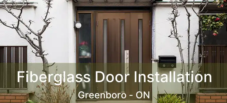  Fiberglass Door Installation Greenboro - ON