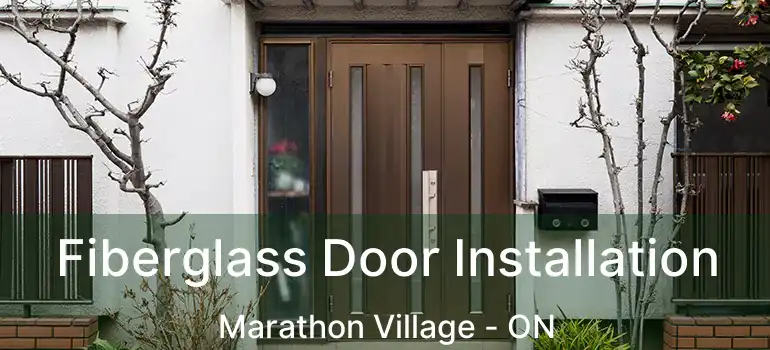  Fiberglass Door Installation Marathon Village - ON