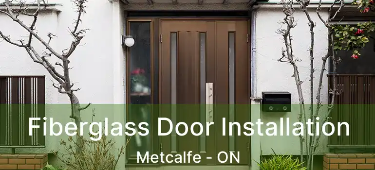  Fiberglass Door Installation Metcalfe - ON