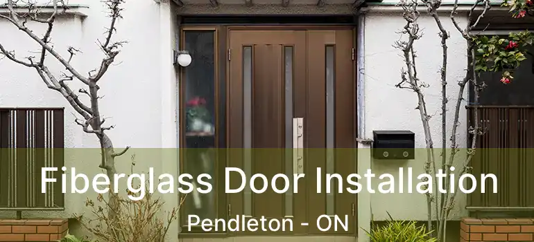  Fiberglass Door Installation Pendleton - ON