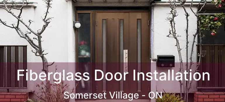  Fiberglass Door Installation Somerset Village - ON