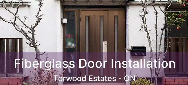  Fiberglass Door Installation Torwood Estates - ON