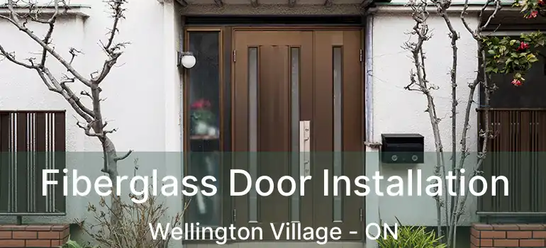  Fiberglass Door Installation Wellington Village - ON