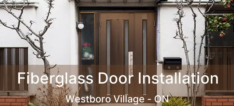  Fiberglass Door Installation Westboro Village - ON