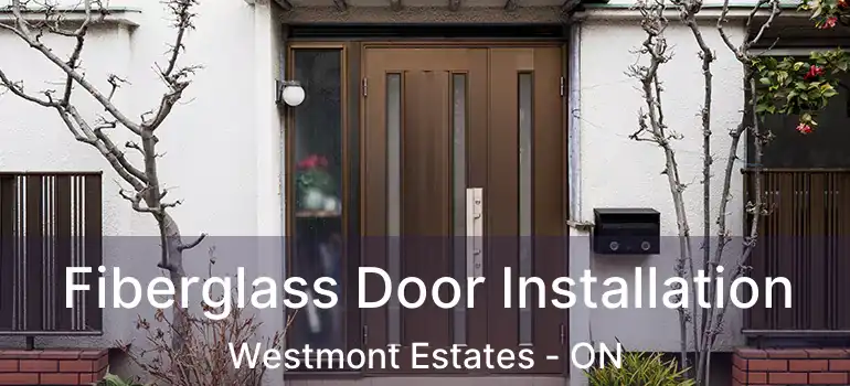  Fiberglass Door Installation Westmont Estates - ON