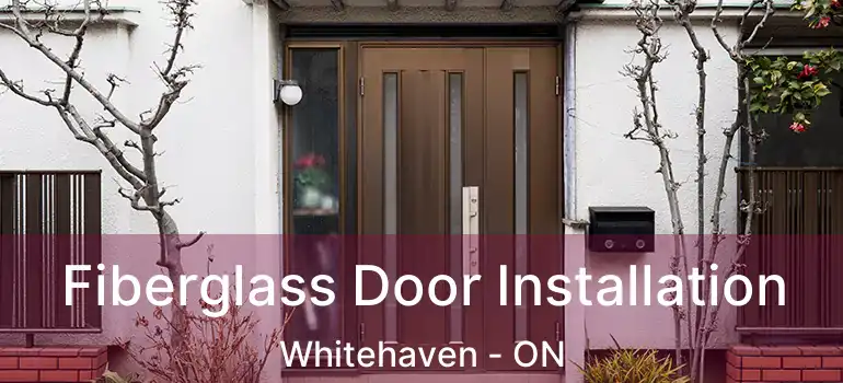  Fiberglass Door Installation Whitehaven - ON