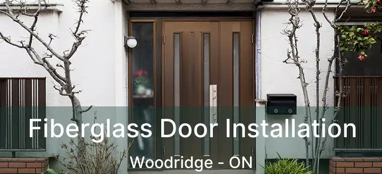  Fiberglass Door Installation Woodridge - ON