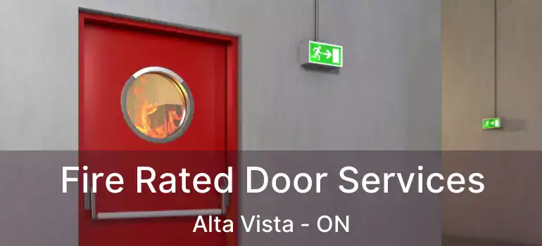  Fire Rated Door Services Alta Vista - ON