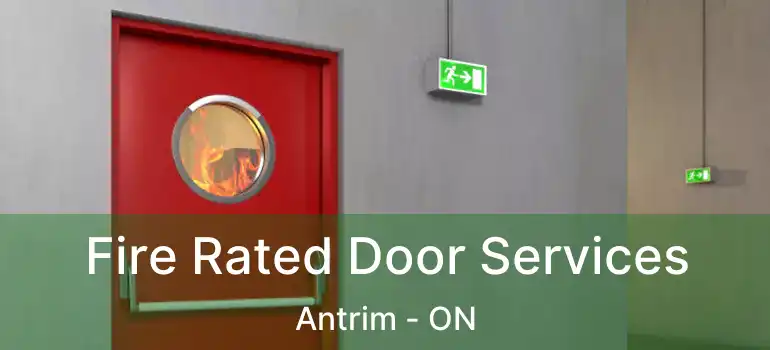  Fire Rated Door Services Antrim - ON