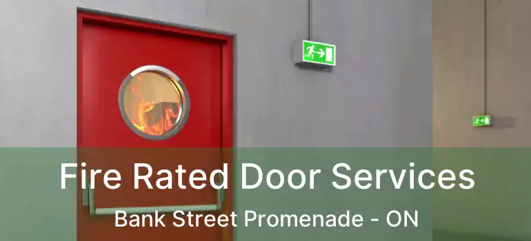  Fire Rated Door Services Bank Street Promenade - ON