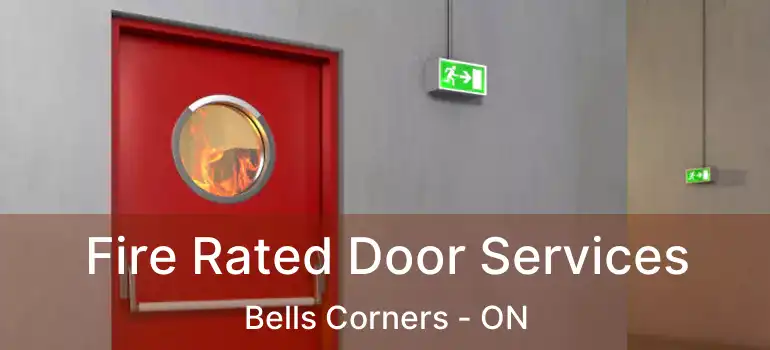  Fire Rated Door Services Bells Corners - ON