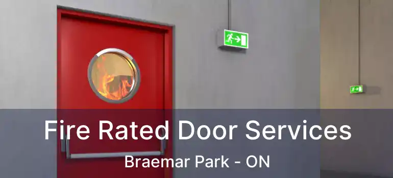  Fire Rated Door Services Braemar Park - ON