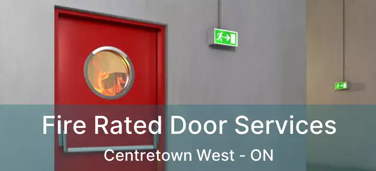  Fire Rated Door Services Centretown West - ON