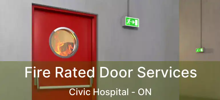  Fire Rated Door Services Civic Hospital - ON