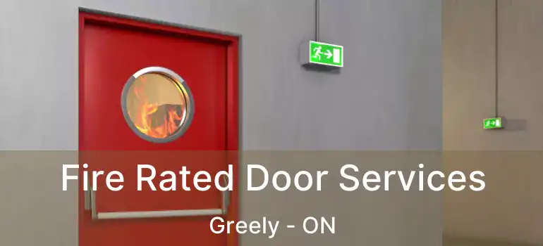  Fire Rated Door Services Greely - ON