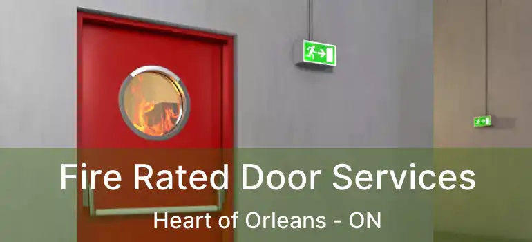  Fire Rated Door Services Heart of Orleans - ON