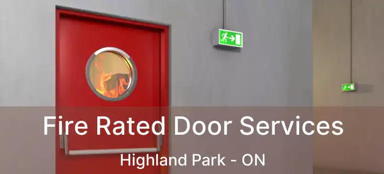  Fire Rated Door Services Highland Park - ON